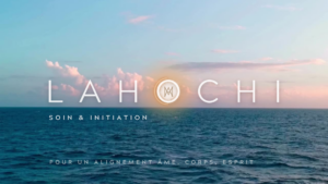 Soin LaHoChi et Initiation